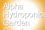 Alpha Hydroponics Garden Supply